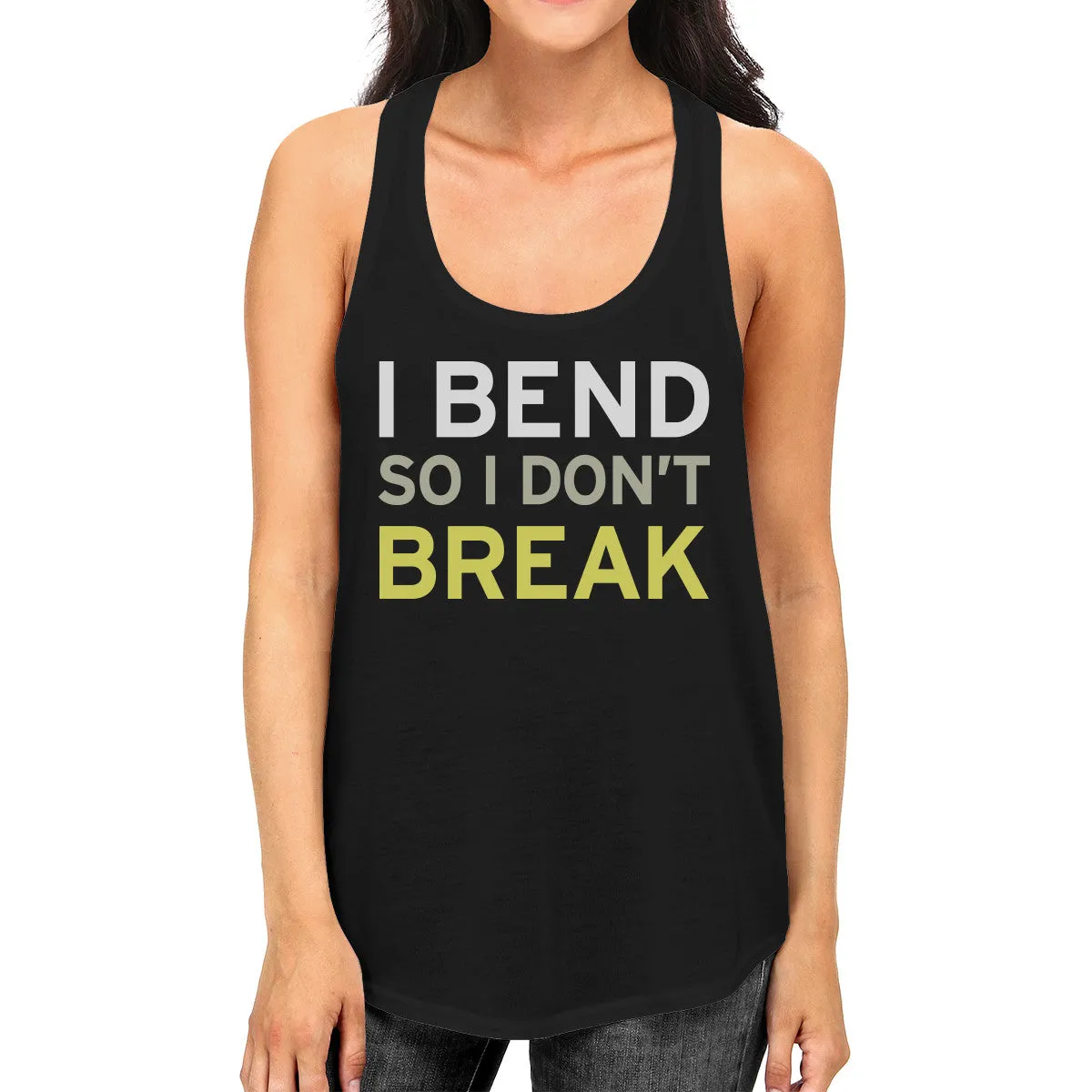 I Bend So I Don't Break Tank Top Work Out Tank Top Yoga Racerback