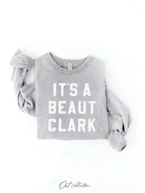 It's A Beaut Clark Graphic Sweatshirt